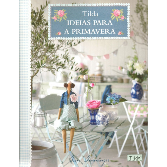 Livro Tilda - Ideias para a Primavera de Tone Finnanger